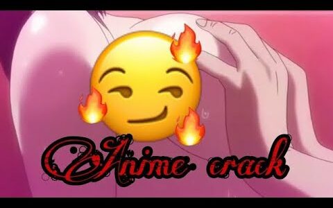 *Anime Crack*//Recopilación de momentos anime